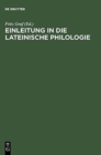 Einleitung in Die Lateinische Philologie - Book