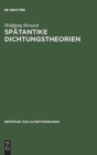 Spatantike Dichtungstheorien : Untersuchungen Zu Proklos, Herakleitos Und Plutarch - Book