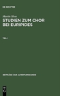 Martin Hose: Studien Zum Chor Bei Euripides. Teil 1 - Book