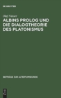Albins PROLOG Und Die Dialogtheorie Des Platonismus - Book