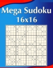 16 x 16 Mega Sudoku Large Print : Perfectly to Improve Memory, Logic and Keep the Mind Sharp! - Book