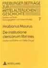 De institutione clericorum libri tres : Studien und Edition von Detlev Zimpel - Book
