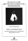 Buehne und bildende Kunst : Visualisierungskonzeptionen fuer Musikdramen Richard Wagners seit 1945 - Book