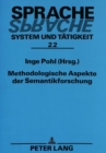 Methodologische Aspekte der Semantikforschung : Beitraege der Konferenz Â«Methodologische Aspekte der SemantikforschungÂ» an der Universitaet Koblenz-Landau/Abteilung Landau (1996) - Book