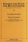 Graecia Sacra : Studien zur Kultur des mittelalterlichen Griechenland im Spiegel hagiographischer Quellen - Book