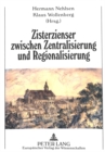 Zisterzienser zwischen Zentralisierung und Regionalisierung : 400 Jahre Fuerstenfelder Aebtetreffen - Fuerstenfelder Reformstatuten von 1595 bis 1995 - Book