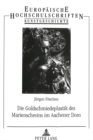 Die Goldschmiedeplastik des Marienschreins im Aachener Dom : Eine stilgeschichtliche Untersuchung - Book