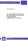 Die Soteriologische Bedeutung Der Auferweckung Jesu Christi in Gegenwaertiger Systematischer Theologie - Book