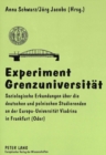 Experiment Grenzuniversitaet : Soziologische Erkundungen ueber die deutschen und polnischen Studierenden an der Europa-Universitaet Viadrina in Frankfurt (Oder) - Book