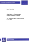 "We Have a Commonalty and a Common Dream" : Indigenous North American Novel in the 1990s - Book