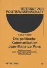 Die politische Kommunikation Jean-Marie Le Pens : Bedingungen einer rechtspopulistischen Oeffentlichkeit - Book