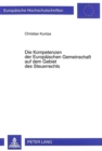 Die Kompetenzen Der Europaeischen Gemeinschaft Auf Dem Gebiet Des Steuerrechts - Book