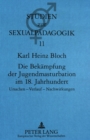 Die Bekaempfung der Jugendmasturbation im 18. Jahrhundert : Ursachen - Verlauf - Nachwirkungen - Book