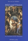 Bild und Vision : Peter Paul Rubens und der Â«Pinsel GottesÂ» - Book