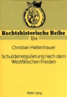 Schuldenregulierung nach dem Westfaelischen Frieden : Der sog. § "de indaganda" und seine Umsetzung im Juengsten Reichsabschied (AD 1648 und 1654) - Book