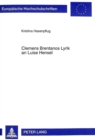 Clemens Brentanos Lyrik an Luise Hensel : Mit Der Historisch-Kritischen Edition Einiger Gedichte Und Erlaeuterungen - Book