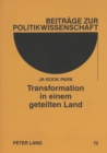 Transformation in einem geteilten Land : Vom marxistisch-leninistischen System der DDR zum freiheitlich-demokratischen System der BRD- 9. November 1989 bis 3. Oktober 1990 - Book
