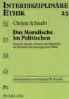 Das Moralische im Politischen : Hannah Arendts Theorie des Handelns im Horizont der theologischen Ethik - Book