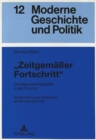 Â«Zeitgemaeer FortschrittÂ» Die Weimarer Republik in der Provinz : Modernisierung im Widerstreit am Beispiel der Filder - Book