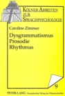 Dysgrammatismus - Prosodie - Rhythmus : Zur Sprachverarbeitung und Sprachtherapie - Book