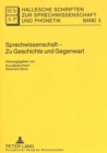 Sprechwissenschaft - Zu Geschichte und Gegenwart : Festschrift zum 90jaehrigen Bestehen von Sprechwissenschaft/Sprecherziehung an der Universitaet Halle - Book