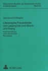 Literarische Frauenbilder Von Lessing Bis Zum Sturm Und Drang : Ihre Entwicklung Unter Dem Einfluß Rousseaus - Book