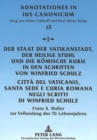 Der Staat Der Vatikanstadt, Der Heilige Stuhl Und Die Roemische Kurie in Den Schriften Von Winfried Schulz- Citta del Vaticano, Santa Sede E Curia Romana Negli Scritti Di Winfried Schulz : Franz X. Wa - Book