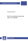 Die «Concordantiae caritatis» des Ulrich von Lilienfeld : Untersuchungen zu Inhalt, Quellen und Verbreitung, mit einer Paraphrasierung von Temporale, Sanktorale und Commune - Book