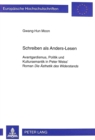 Schreiben als Anders-Lesen : Avantgardismus, Politik und Kultursemantik in Peter Weiss' Roman "Die Aesthetik des Widerstands" - Book