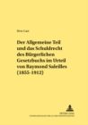 Der Allgemeine Teil und das Schuldrecht des Buergerlichen Gesetzbuchs im Urteil von Raymond Saleilles (1855-1912) - Book