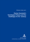 Florian Znaniecki's Sociological Theory and the Challenges of 21st Century - Book