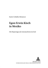 Egon Erwin Kisch in Mexiko : Die Reportage als Literaturform im Exil - Book