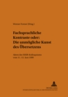 Fachsprachliche Kontraste oder: Die unmoegliche Kunst des Uebersetzens : Akten des SISIB-Kolloquiums vom 11.-12. Juni 1999 - Book