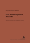 Ovid, «Metamorphosen» Buch VIII : Narrative Technik Und Literarischer Kontext - Book