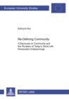 Re-defining Community : A Discourse on Community and the Pluralism of Today's World with Personalist Underpinnings - Book