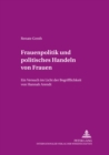Frauenpolitik Und Politisches Handeln Von Frauen : Ein Versuch Im Licht Der Begrifflichkeit Von Hannah Arendt - Book