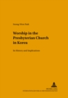 Worship in the Presbyterian Church in Korea : Its History and Implications - Book
