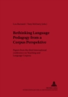 Rethinking Language Pedagogy from a Corpus Perspective : Papers from the Third International Conference on Teaching and Language Corpora Papers from the Third International Conference on Teaching and - Book