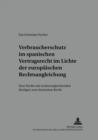 Verbraucherschutz im spanischen Vertragsrecht im Lichte der europaeischen Rechtsangleichung : Eine Studie mit rechtsvergleichenden Bezuegen zum deutschen Recht - Book