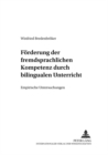 Foerderung Der Fremdsprachlichen Kompetenz Durch Bilingualen Unterricht : Empirische Untersuchungen - Book