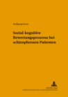 Sozial-Kognitive Bewertungsprozesse Bei Schizophrenen Patienten - Book