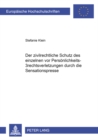 Der Zivilrechtliche Schutz Des Einzelnen VOR Persoenlichkeitsrechtsverletzungen Durch Die Sensationspresse - Book