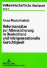 Reformansaetze Zur Alterssicherung in Deutschland Und Intergenerationelle Gerechtigkeit - Book