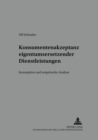 Konsumentenakzeptanz Eigentumsersetzender Dienstleistungen : Konzeption Und Empirische Analyse - Book
