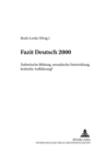 Fazit Deutsch 2000 : Aesthetische Bildung, Moralische Entwicklung, Kritische Aufklaerung? - Book