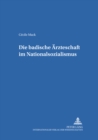 Die Badische AErzteschaft Im Nationalsozialismus - Book