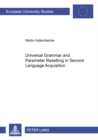 Universal Grammar and Parameter Resetting in Second Language Acquisition - Book