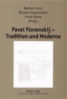 Pavel Florenskij - Tradition Und Moderne : Beitraege Zum Internationalen Symposium an Der Universitaet Potsdam, 5. Bis 9. April 2000 - Book