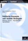 Politische Konzepte Und Verbale Strategien : Brisante Woerter - Begriffsfelder - Sprachbilder - Book