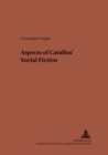 Aspects of Catullus' Social Fiction - Book